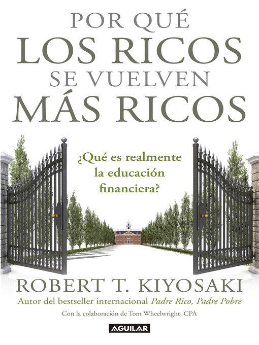 Title details for Por qué los ricos se vuelven más ricos by Robert T. Kiyosaki - Available